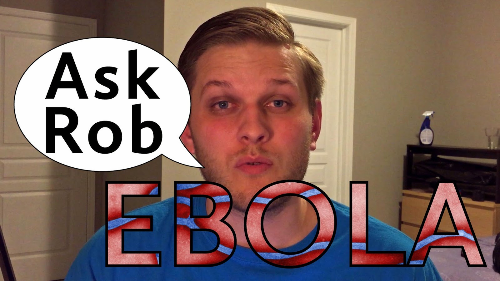 Ask Rob #2: Ebola