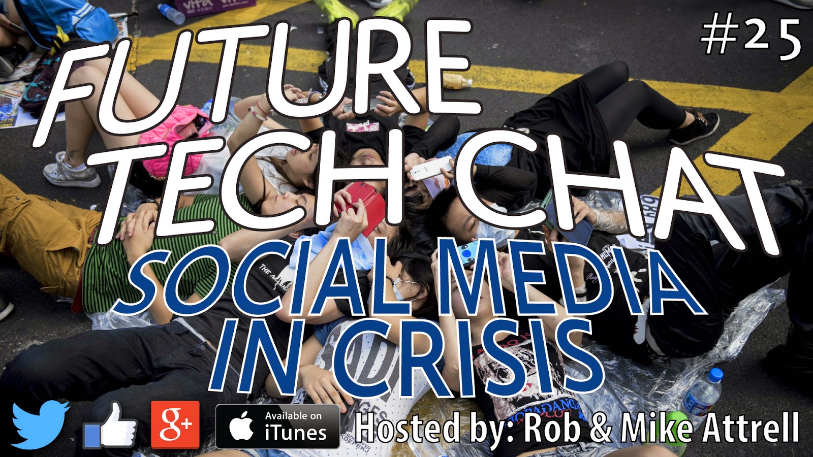Future Tech Chat #25: Social Media in Crisis