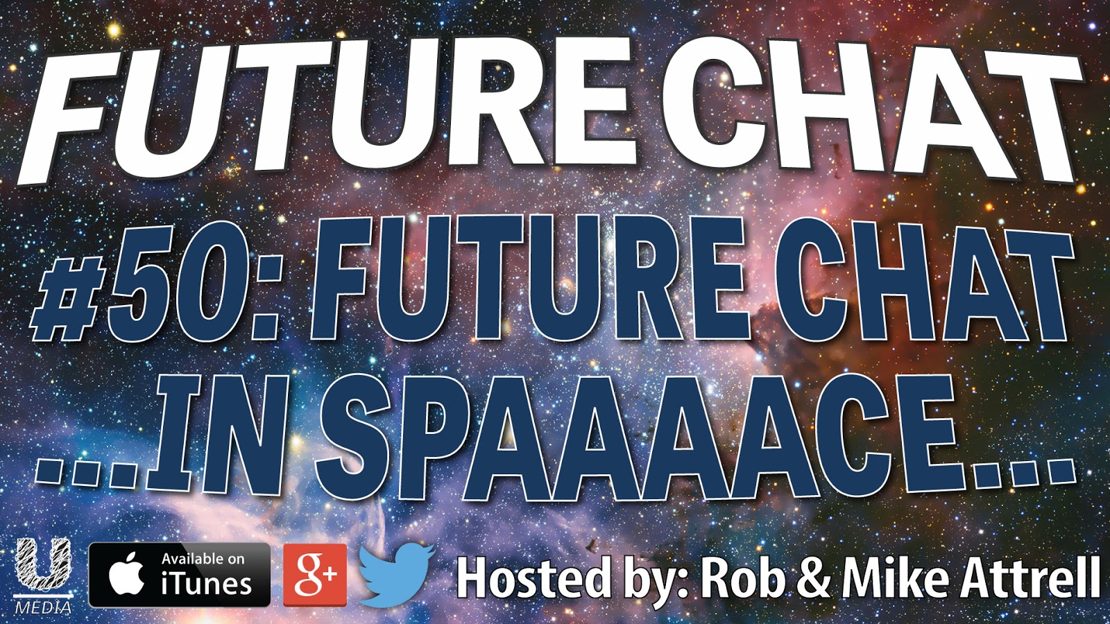 Future Chat #50 – Future Chat … In Spaaaace …