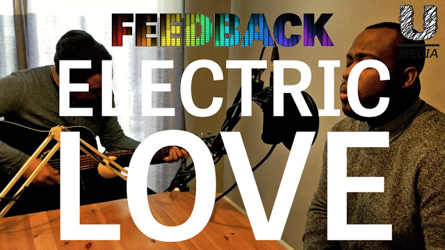 Feedback 8 Video | Electric Love (January 22)